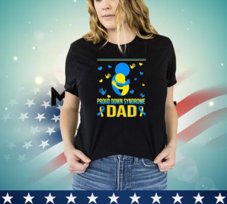 Proud down syndrome dad shirt