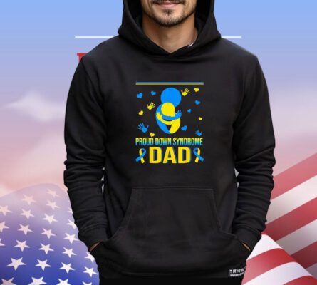 Proud down syndrome dad shirt