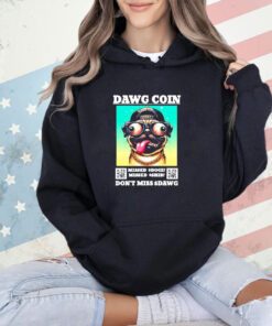 Pug dog dawg coin missed doge missed shib don’t miss dawg T-shirt