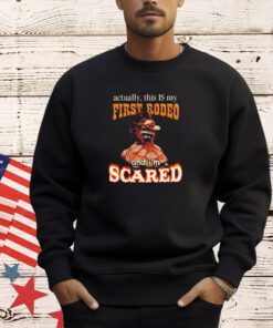 Racoon actually this is my first rodeo and I’m scared T-shirt