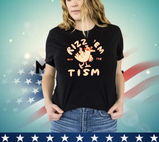 Rizz ’em with the tism shirt