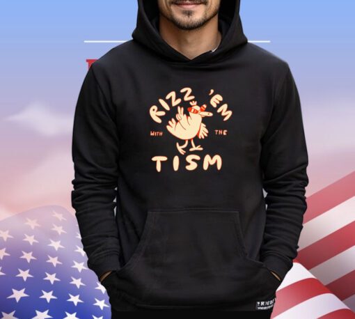 Rizz ’em with the tism shirt