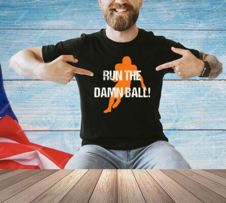 Run the damn ball brown T-shirt