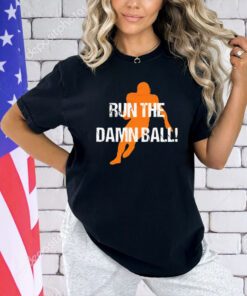 Run the damn ball brown T-shirt