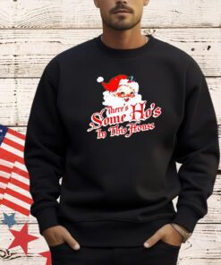 Santa Claus there’s some ho’s in this house Christmas T-shirt