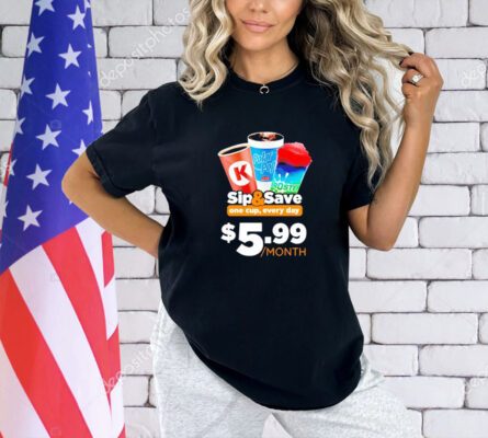 Sip and save one cup every day 5.99 month T-shirt