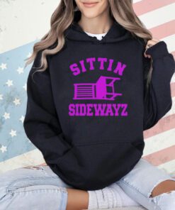 Sittin’ Sidewayz T-shirt