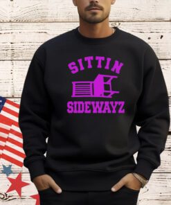 Sittin’ Sidewayz T-shirt