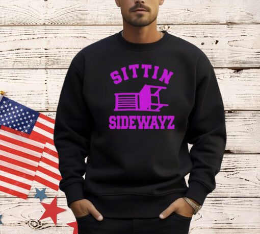 Sittin’ Sidewayz T-shirt