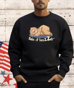 Sloth take it lazzzy T-shirt