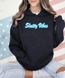 Slutty vibes T-shirt