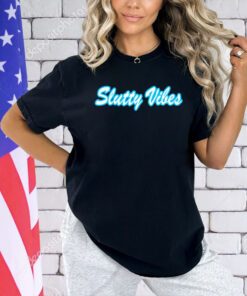 Slutty vibes T-shirt