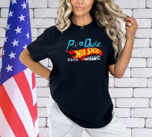 Speed pop quiz hot shot 2525 T-shirt