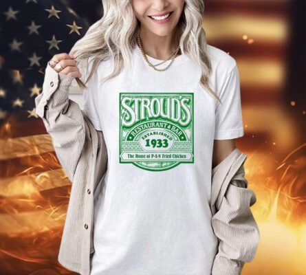 Stroud’s restaurant bar established 1933 The Home of PAN fried chicken vintage logo T-shirt