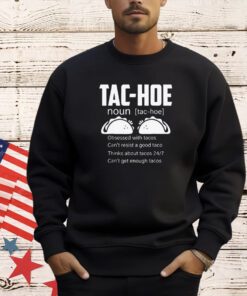 Tac-hoe noun obsessed with tacos T-shirt