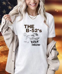 The b-52’3 I’m a rock lobster T-shirt