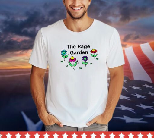 The rage garden t-shirt