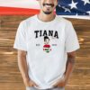 Tiana Fiana est 2009 T-shirt