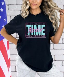 Time Rodeo from the beaches of winnebago T-shirt