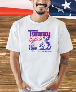 Tommy Cutlet the Best Italian food in east rutherford T-shirt