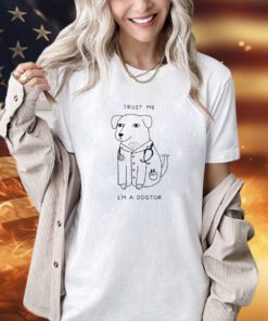 Trust me I’m a dogtor T-shirt