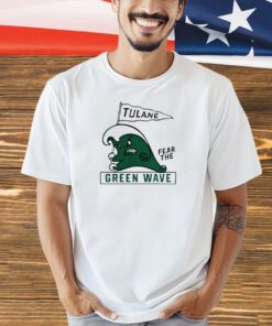Tulane fear the Green Wave T-shirt