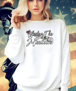 Under the mistletoe T-shirt