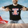 Philadelphia Flyers snow the goalie a flyers podcast T-shirt