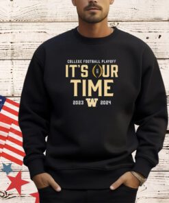 Washington Huskies 2023-2024 College Football Playoff it’s our time shirt