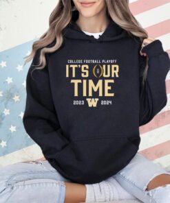 Washington Huskies 2023-2024 College Football Playoff it’s our time shirt
