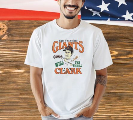 Will Clark San Francisco Giants The Thrill vintage T-shirt