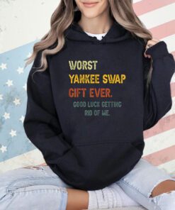 Worst Yankee Swap Gift Ever Vintage Funny Quotes T-Shirt