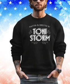 Written and directed by Toni Storm shirt