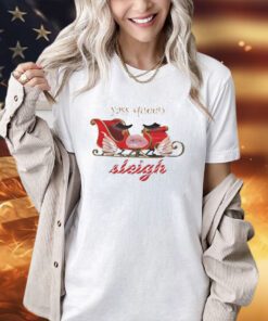 Yass queen sleigh T-shirt