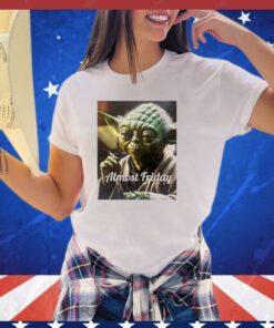 Yoda Star Wars smoking almost friday shirt