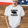 You can take me out of Nebraska but you can’t take Nebraska out of me T-shirt