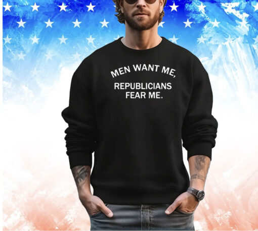 Men want me republicans fear me shirt