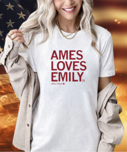 Ames Loves Emily Ryan Shirt