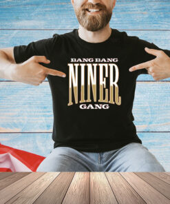 Bang Bang Sf Niner Gang T-Shirt