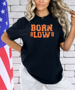 Born low T-shirt