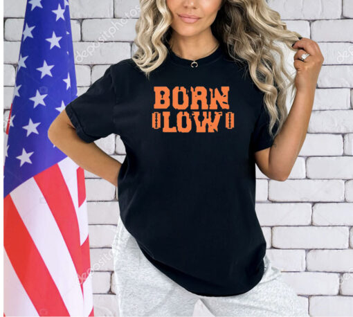 Born low T-shirt