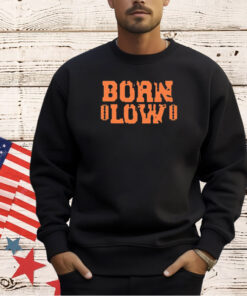 Born low T-shirt