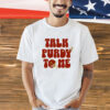 Brock Purdy Talk Purdy To Me T-shirt