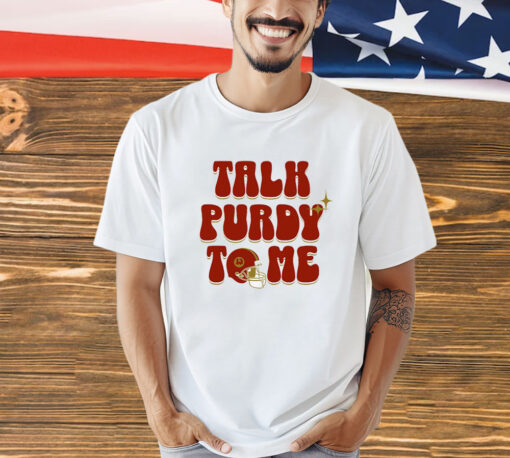 Brock Purdy Talk Purdy To Me T-shirt