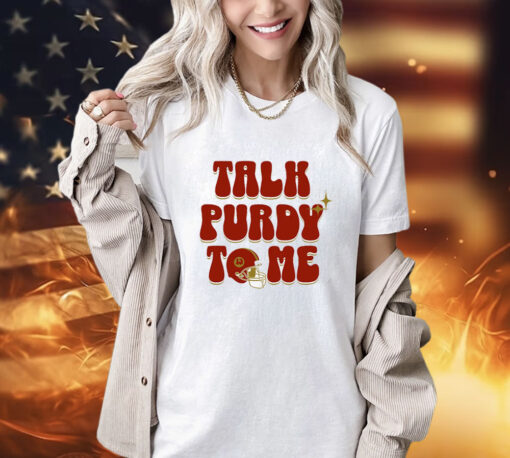 Brock Purdy Talk Purdy To Me T-shirt