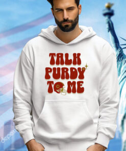 Brock Purdy Talk Purdy To Me T-shirt