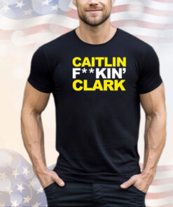 Caitlin fuckin’ clark shirt