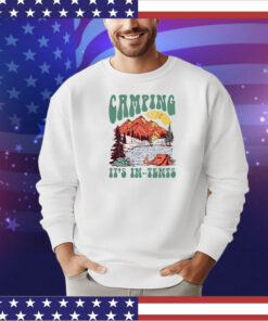Camping it’s in-tents shirt