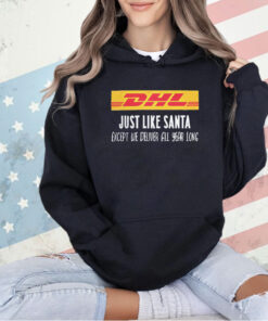DHL like santa except we deliver all year long logo T-shirt