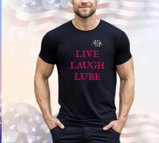 Death live laugh lube shirt